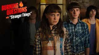 'Stranger Things' Cast Answer Burning Questions