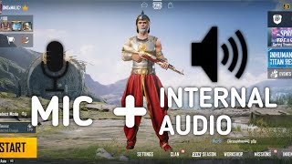 How to Record PUBG Mobile INTERNAL AUDIO on android | Record GAME Sound   MIC AUDIO in PUBG Mobile