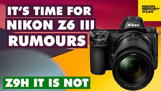 Nikon Z6 III rumours, first specs & mock up - it's not Z9h - Nikon Report 140