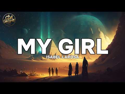 Isabel Larosa - My Girl (Lyrics)