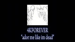 Ador Me Like Im Dead Officail Audio