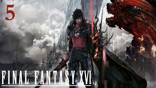 Final Fantasy Xvi - 100% Walkthrough: Part 5 - The Wages Of Guilt (No Commentary)