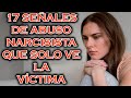 17 SEÑALES DE ABUSO NARCISISTA QUE SOLO VE LA VÍCTIMA