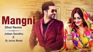 Mangni Dhol Remix Joban Sandhu X Dj Jacky Beatz Latest Punjabi New Song 2026 New Mix
