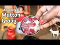 Miniature mutton gravy recipe in mini mothers kitchen  mini mothers kitchen