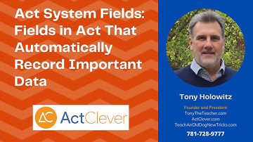 Act CRM System Fields: Fields in Act That Automatically Record Important Data