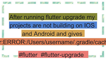 After running flutter upgrade my projects are not building on IOS and Android and gives error:ERROR