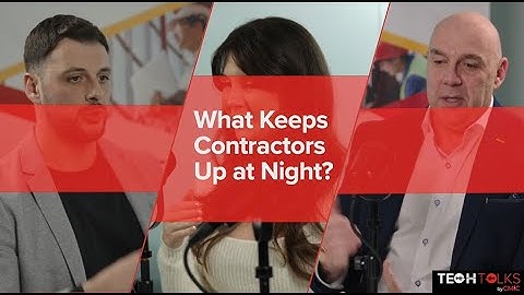 Tech Talks by CMiC | Episode 1: What Keeps Contractors Up at Night