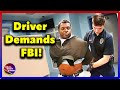 Driver Demands On Calling FBI - You Won't Believe What Happens Next!