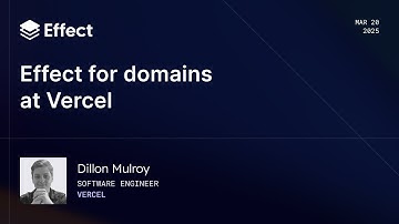 Effect for Domains at Vercel | Dillon Mulroy (Effect Days 2025)