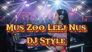 Nkauj Hmoob Dj - Mus Zoo Leej Nus Kuv Tseem Nco Ntsoov Melodies2025