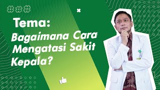 Bagaimana Cara Mengatasi Sakit Kepala? || dr. Rikhy Andhani, Sp.S, M.Sc || RS Sari Asih Serang