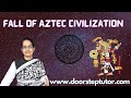 The Fall of the Aztec Empire and the Role of Cortes