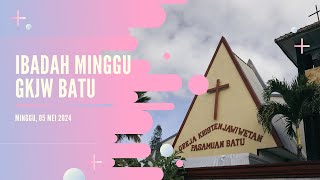 Ibadah Minggu GKJW Batu, 05 Mei 2024