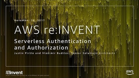 AWS re:Invent 2017: [REPEAT] Serverless Authentication and Authorization: Identity M (SRV403-R)