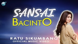 Ratu Sikumbang-sansai bacinto lagu minang terpopuler
