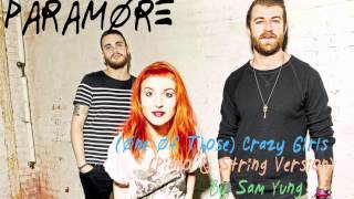 Video thumbnail of "(One Of Those) Crazy Girls - (Piano & String Version) - Paramore - by Sam Yung"