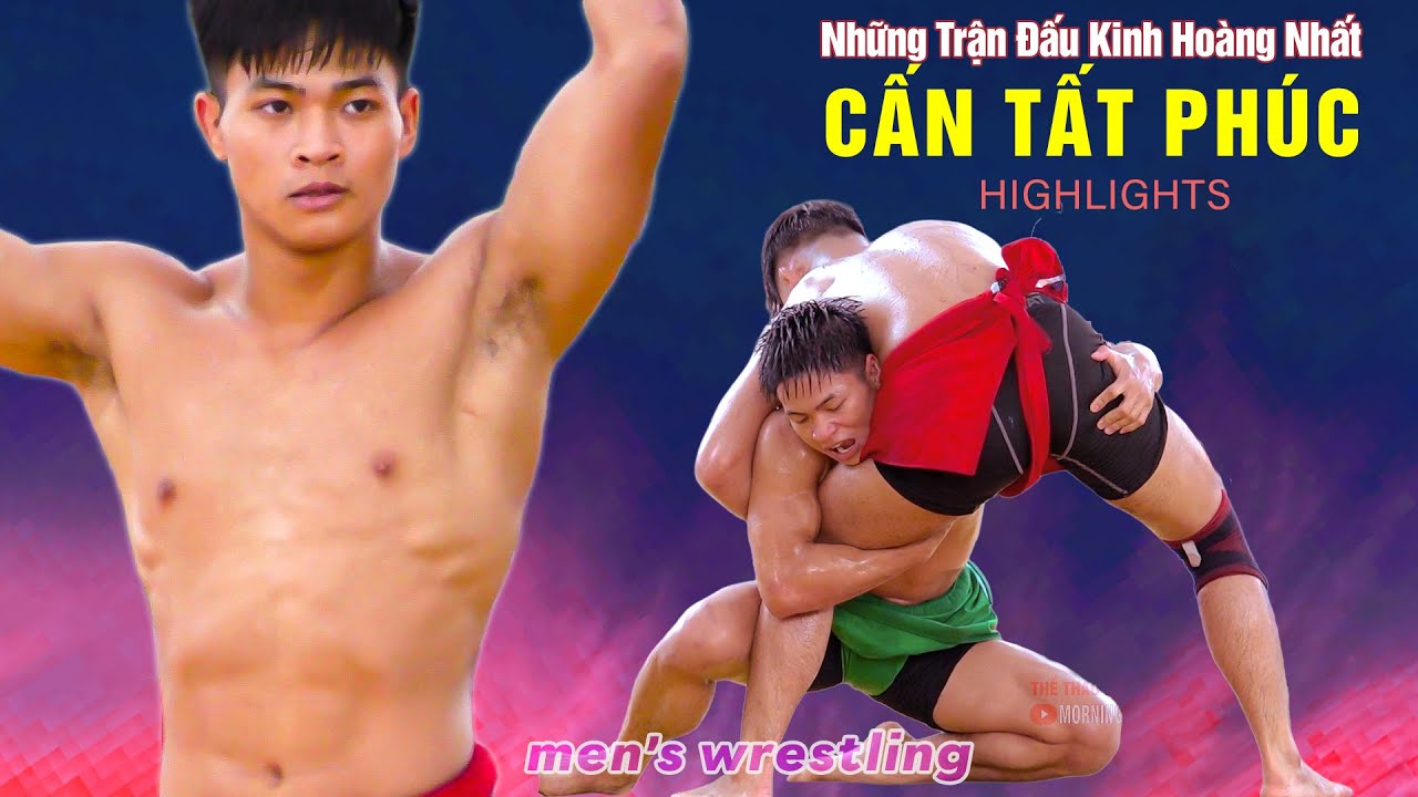 CẤN TẤT PHÚC. Phá mộng vô địch của HỮU TUẤN The Techniques of Vietnamese Men's ,Women's Wrestling