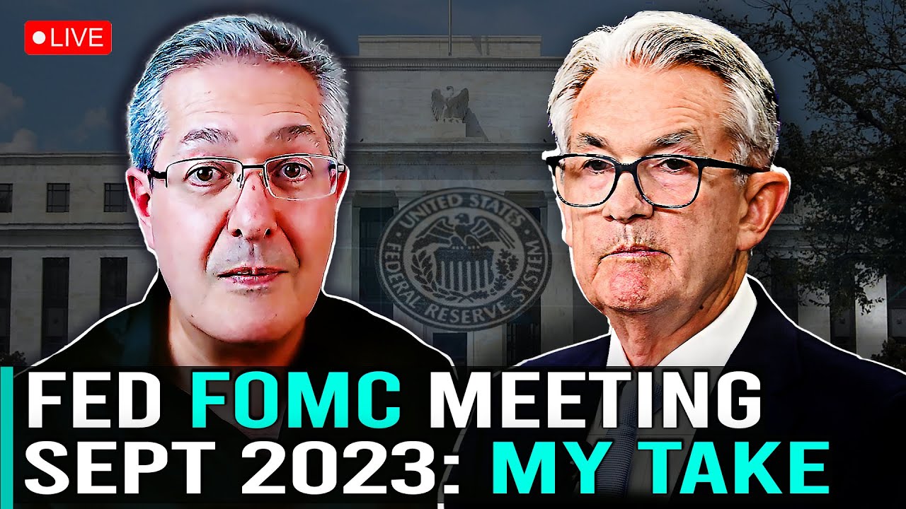 Fed FOMC Meeting September 2023 My Take YouTube