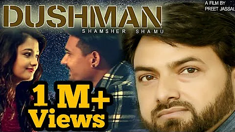 Dushman || Shamsher Shamu || Full HD Video || Latest New Sad Punjabi Song 2018 || JK Beats