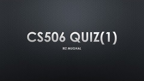 CS506 QUIZ(1) SOLVED BY RIZ MUGHAL