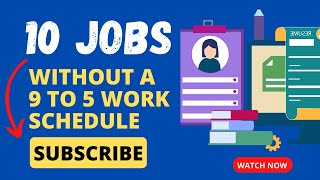 Top 10 Jobs without A 9 to 5 Work Schedule - Globe's Top 10