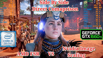 Horizon Zero Dawn AMD FSR Vs Nvidia Image Scaling Test On GTX 1660Ti/i5 9400F/32GB RAM 3000Mhz