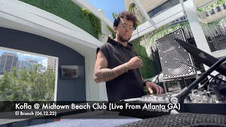 Kofla @ Midtown Beach Club (Live From Atlanta GA) Summer Set