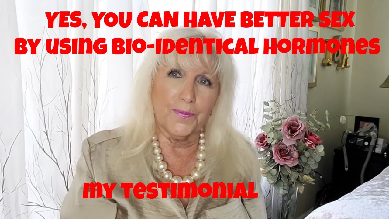 Great Sex After 65 With Bio Identical Hormone Therapy Youtube 