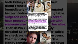 Selena Gomez Collapsed on That Tour Bus Her Best Friend Donated a Kidney and She Never Knew