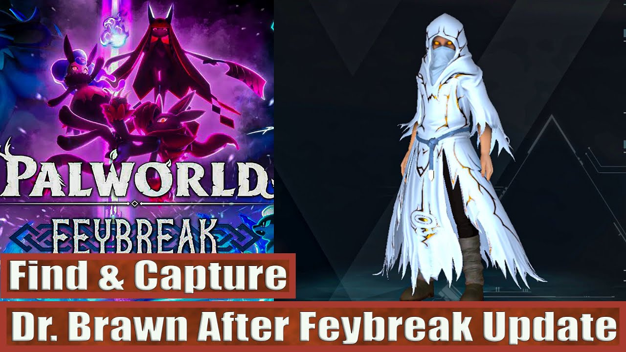 Find & Capture Dr. Brawn After Feybreak Update: Palworld - YouTube