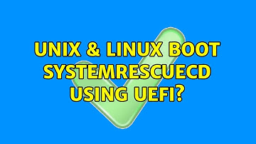 Unix & Linux: Boot SystemRescueCd using UEFI?