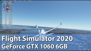 Microsoft Flight Simulator 2020 on GeForce GTX 1060 6GB