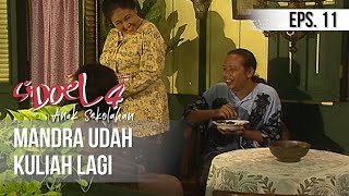 SI DOEL ANAK SEKOLAHAN - Mandra Udah Kuliah Lagi