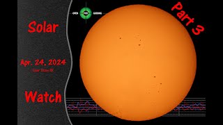 Solar Watch for 2024-04-24 | Part 3
