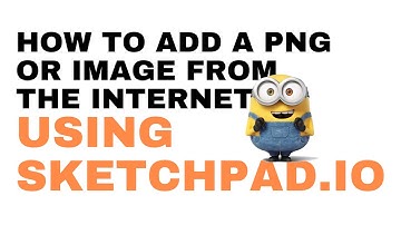 How To Add A PNG or Image from the Internet into Sketchpad io