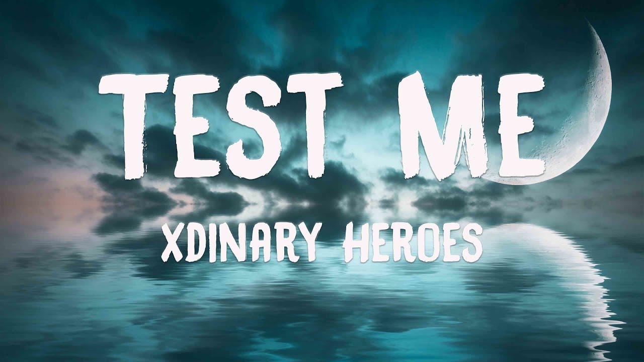 Test Me Xdinary Heroes (Lyrics Video) 🦭 YouTube