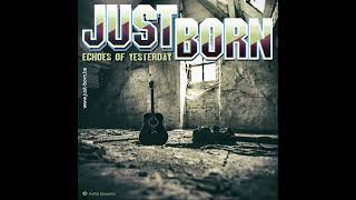 Just Born - Echoes of Yesterday