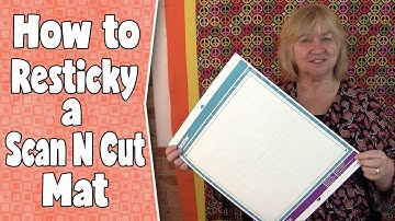 Brother Scan n Cut Tutorial: How to Resticky Your Mat