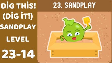 Dig This! (Dig it!) Chapter 23 SANDPLAY  -  Level 23-14 Solution Walkthrough