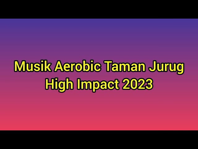 Musik Aerobic Taman Jurug High Impact 2023 class=