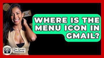 Where Is The Menu Icon In Gmail? - TheEmailToolbox.com