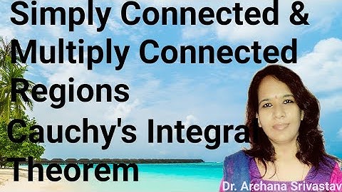 Complex Integration1 | Simply & Multiply Connected Region | Cauchy