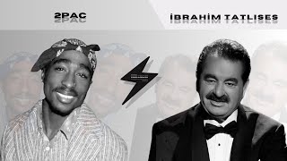 2Pac X İbrahim Tatlıses [official mix ]