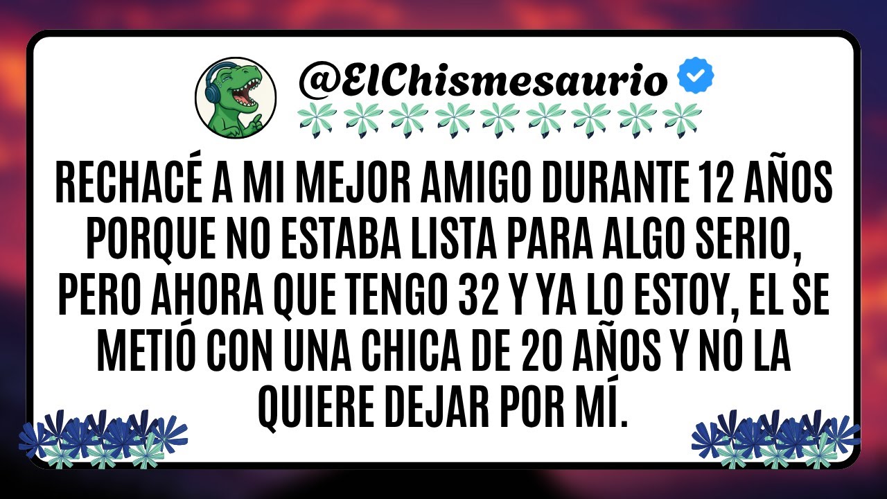 Rechacé a mi mejor amigo durante 12 años porque no estaba lista para algo serio, pero ahora que