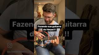 Fazendo a guitarra de Harpa! #alexandrealmeidaguitar