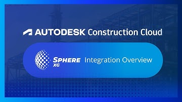 Autodesk Construction Cloud and Sphere XG Integration