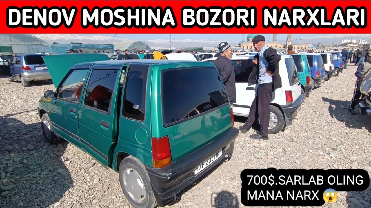 28.FEVARAL 700$DAN QANCHA KERAK MANA BOZOR DENOV MOSHINA BOZORI TIKO MATIZ SPARK JIGULI NARXLARI 