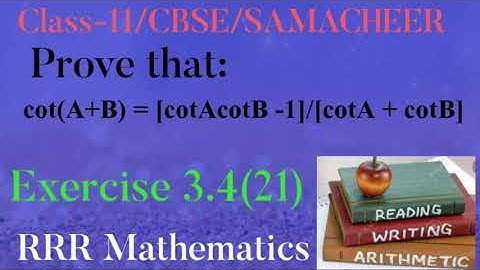 Class-11/SAMACHEER/CBSE/ICSE/ Prove that cot(A+B) = [cotAcotB -1]/[cotA + cotB]//TN TB Ex: 3.4(21)