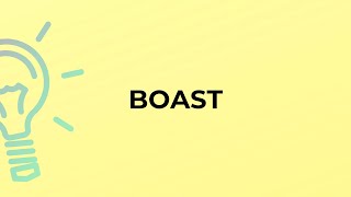 What is the meaning of the word BOAST?